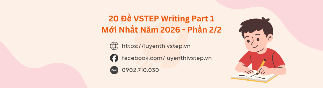 20 đề thi VSTEP Writing Part 1 mới nhất năm 2026 (Phần 2/2)