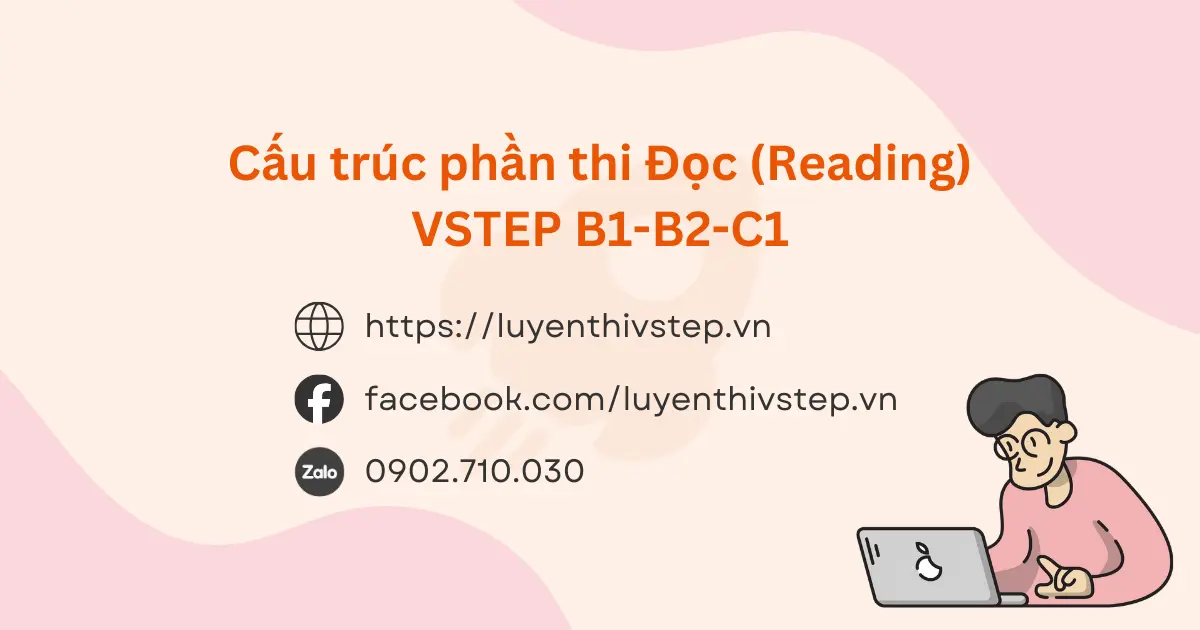 Cấu trúc phần Reading VSTEP B1-C1 - dạng bài, số câu & mẹo làm bài