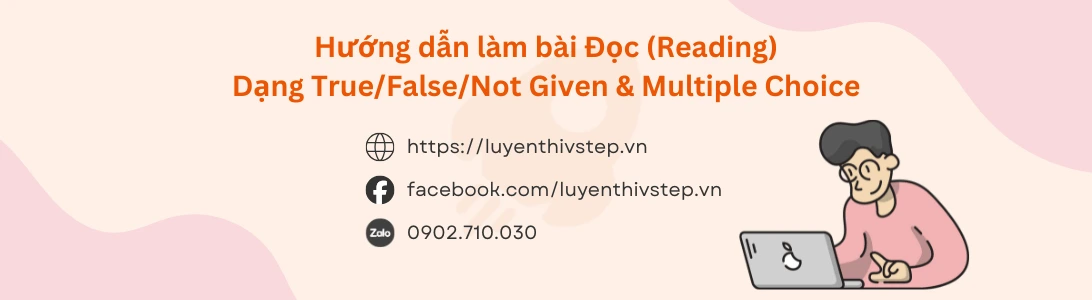 Hướng dẫn làm bài Reading VSTEP - dạng True/False/Not Given & Multiple Choice
