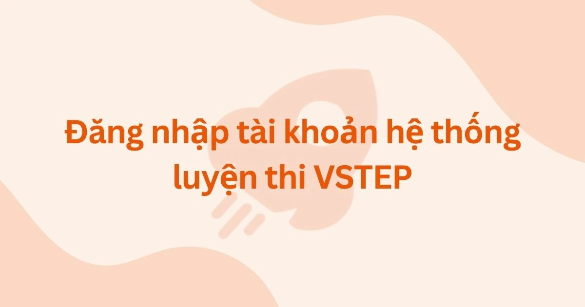 Đăng nhập tài khoản hệ thống luyện thi VSTEP