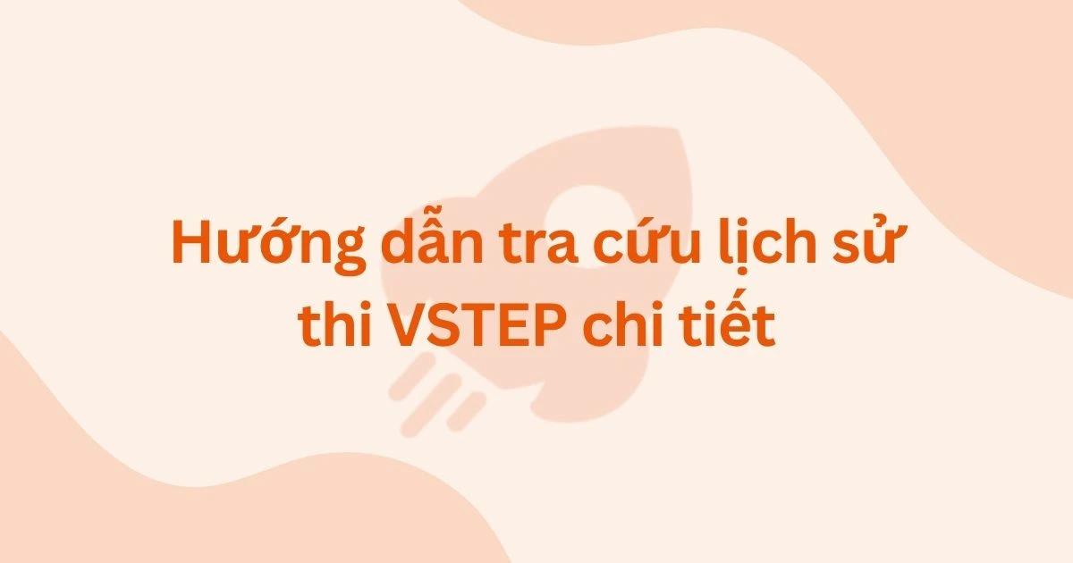 Hướng dẫn tra cứu lịch sử thi VSTEP chi tiết