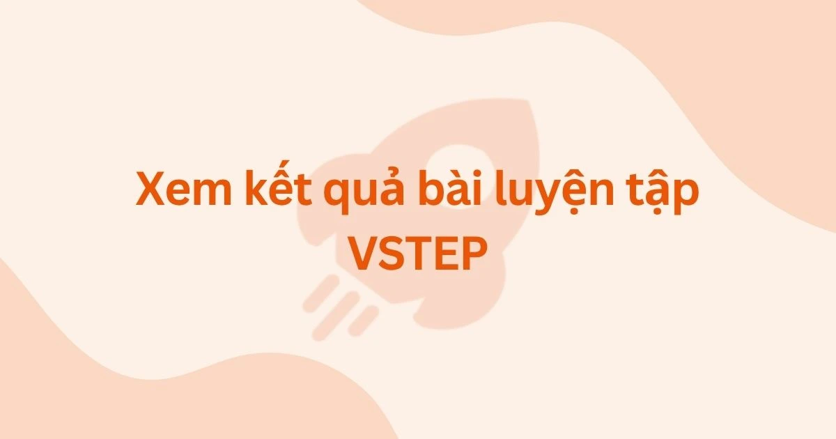 Xem kết quả bài luyện tập VSTEP