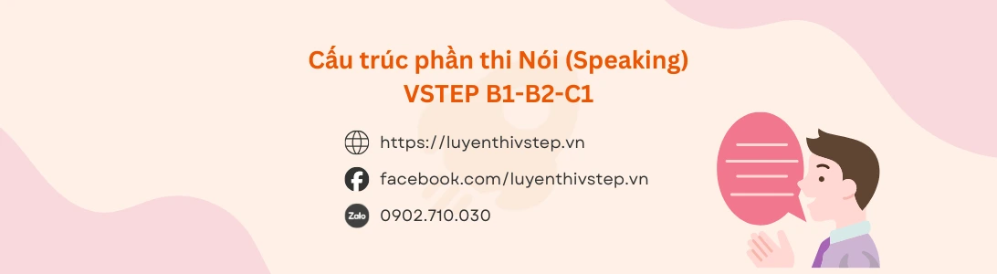 Phần Speaking VSTEP B1-C1 - Cấu trúc đề thi, thời gian & chiến lược làm bài