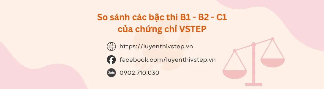 So sánh VSTEP B1 - B2 - C1: Sự khác nhau & ai cần cấp độ nào?