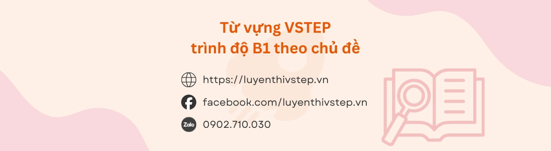 Từ vựng Tiếng Anh B1 theo Chủ đề - Tổng hợp dễ học, dễ nhớ