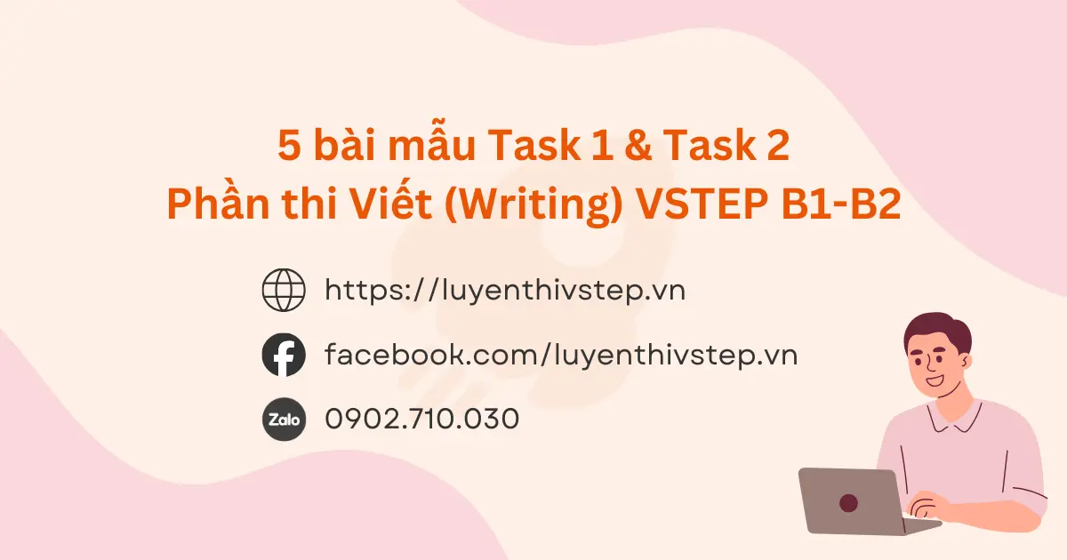 5 Bài Mẫu Writing VSTEP B1 - Task 1 & Task 2 (Phân tích chi tiết từng bài)