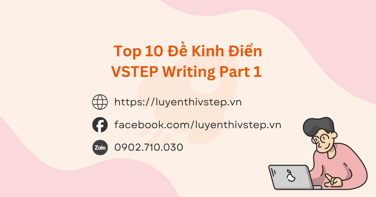 Top 10 Đề Kinh Điển VSTEP Writing Part 1 (Bao gồm cả bài mẫu và bản dịch tiếng Việt)