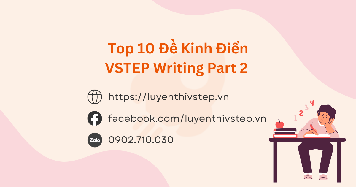 Top 10 Đề Kinh Điển VSTEP Writing Part 2 (Bao gồm cả bài mẫu và bản dịch tiếng Việt)