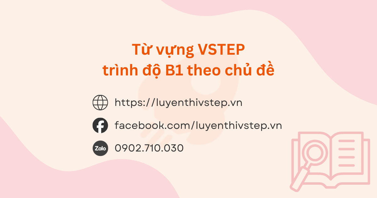 Từ vựng Tiếng Anh B1 theo Chủ đề - Tổng hợp dễ học, dễ nhớ