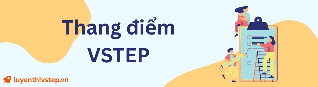 Thang điểm VSTEP: Cách tính điểm và quy đổi sang khung năng lực 6 bậc Việt Nam