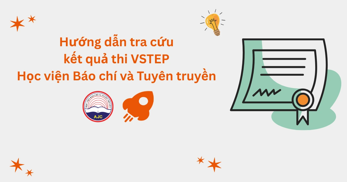 Hướng dẫn tra cứu kết quả thi VSTEP tại Học viện Báo chí Tuyên truyền (AJC)