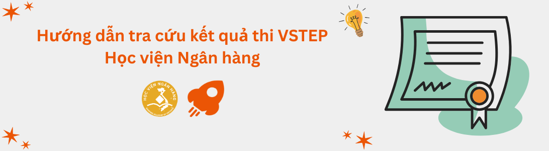 Hướng dẫn tra cứu kết quả thi VSTEP tại Học viện Ngân hàng (BAV)