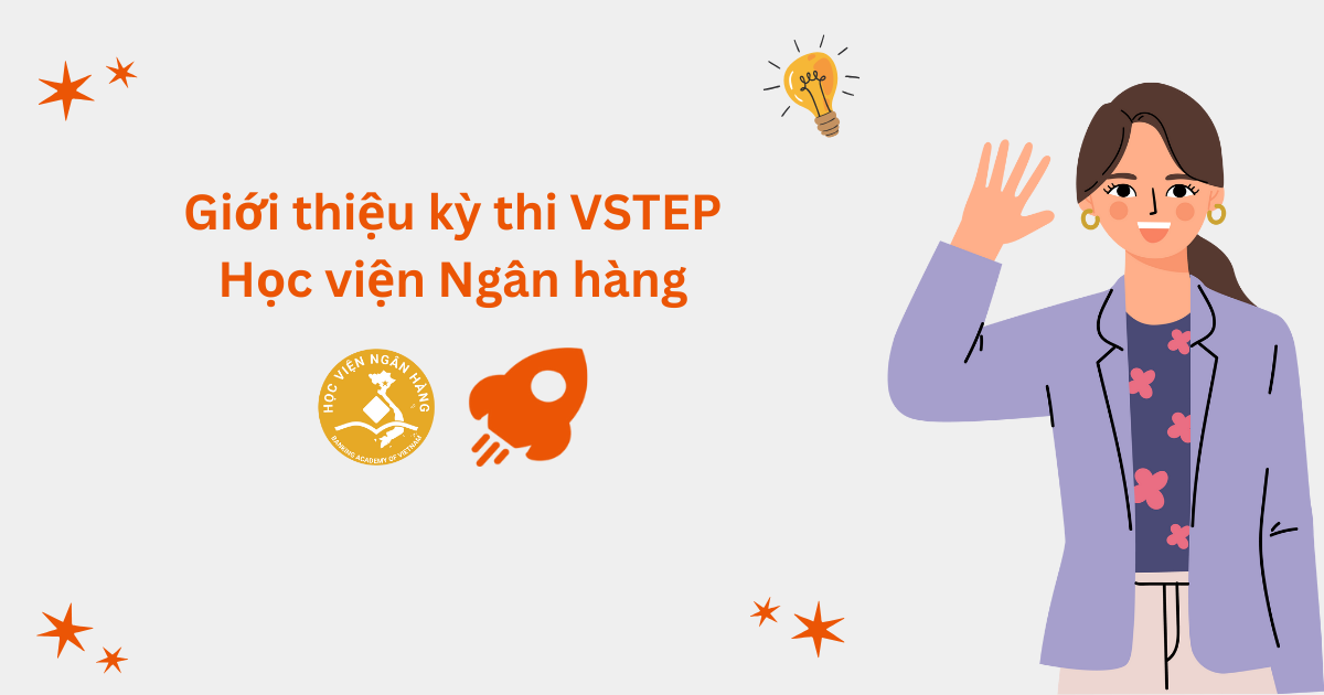 Giới thiệu kỳ thi VSTEP tại Học viện Ngân hàng (BAV)