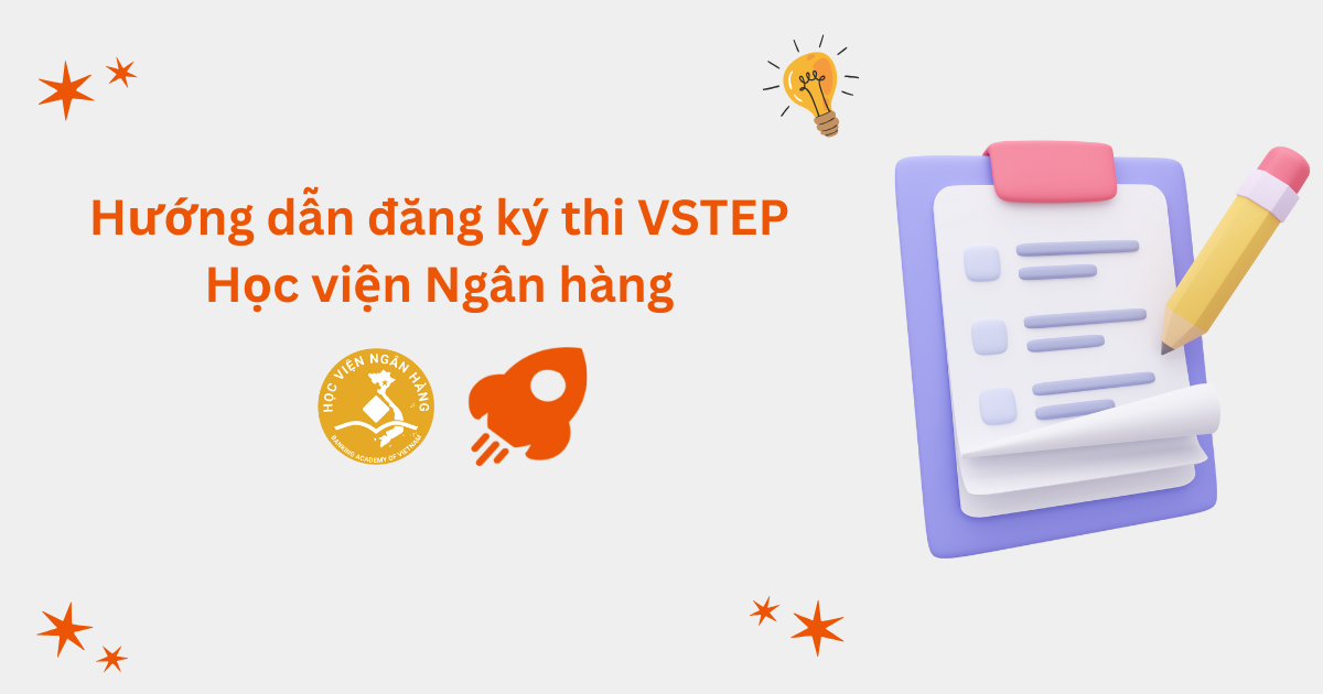 Hướng dẫn đăng ký thi VSTEP tại Học viện Ngân hàng (BAV)