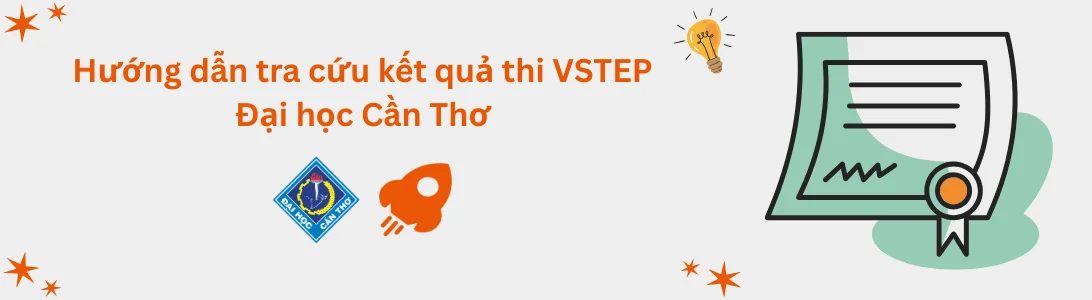 Hướng dẫn tra cứu kết quả thi VSTEP tại Đại học Cần Thơ (CTU)