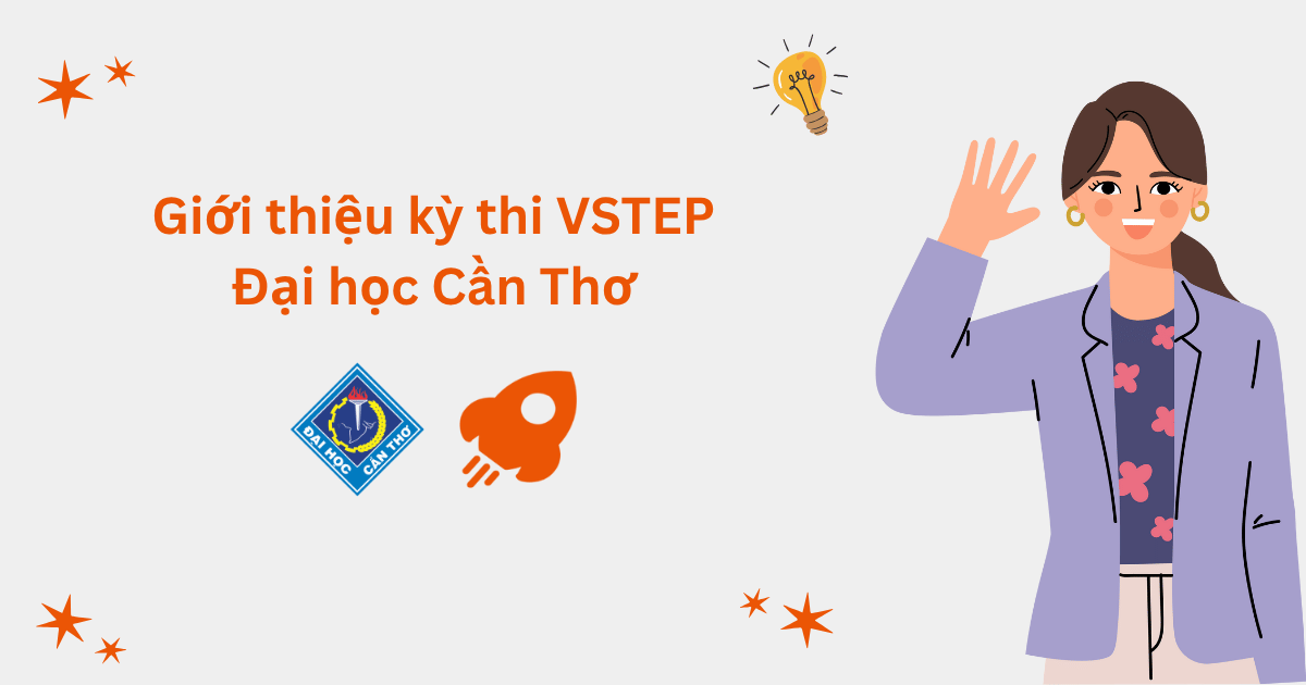 Giới thiệu kỳ thi VSTEP tại Đại học Cần Thơ (CTU)