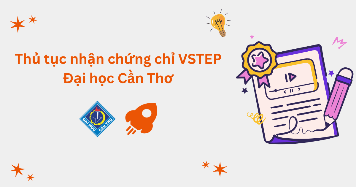 Thủ tục nhận chứng chỉ VSTEP tại Đại học Cần Thơ (CTU)