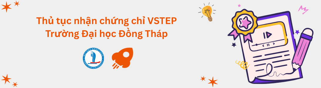 Thủ tục nhận chứng chỉ VSTEP tại Trường Đại học Đồng Tháp (DThU)