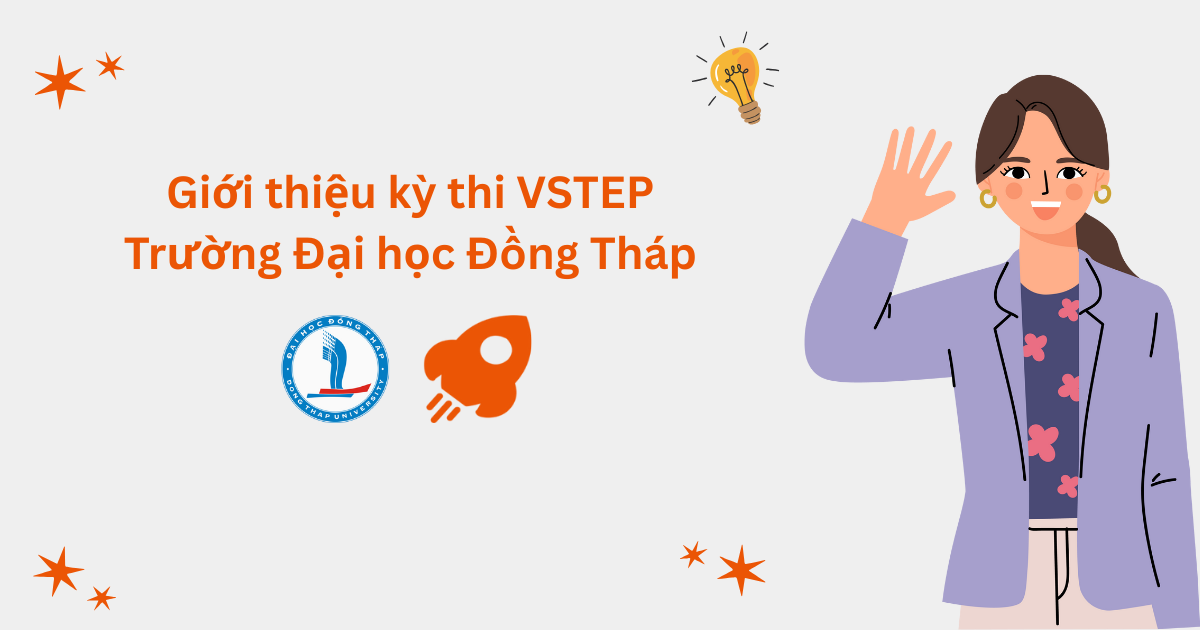 Giới thiệu kỳ thi VSTEP tại Trường Đại học Đồng Tháp (DThU)