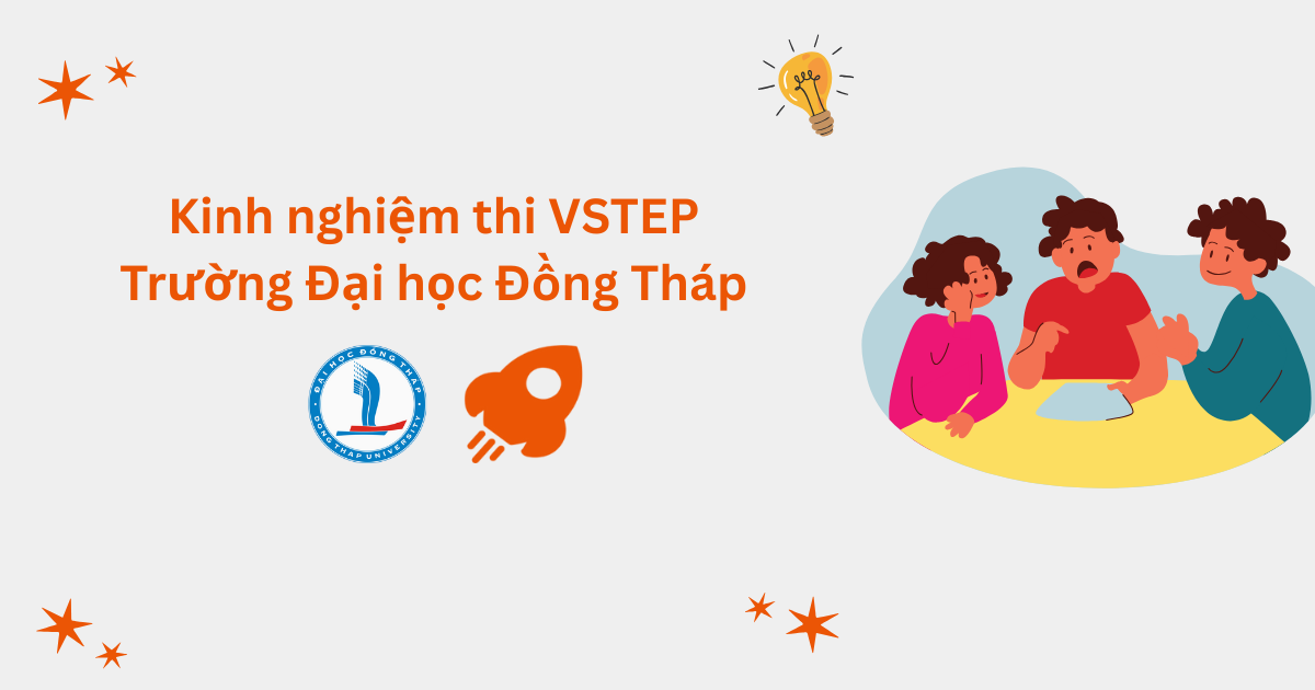 Kinh nghiệm thi VSTEP tại Trường Đại học Đồng Tháp (DThU)