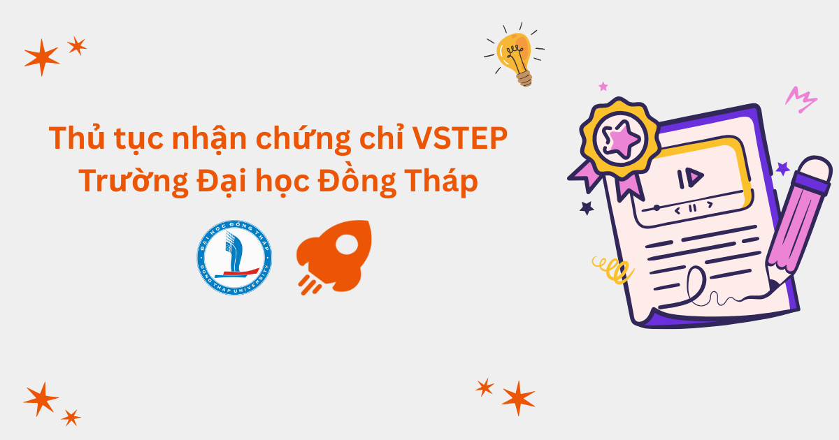 Thủ tục nhận chứng chỉ VSTEP tại Trường Đại học Đồng Tháp (DThU)