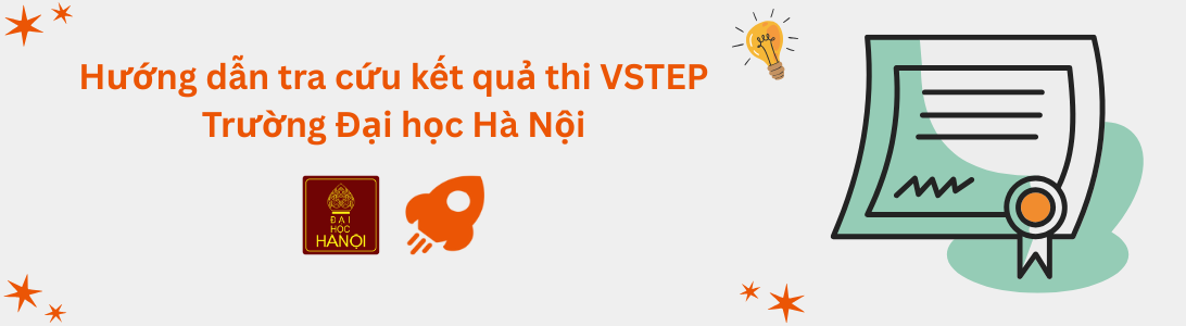 Hướng dẫn tra cứu kết quả thi VSTEP tại Trường Đại học Hà Nội (HANU)