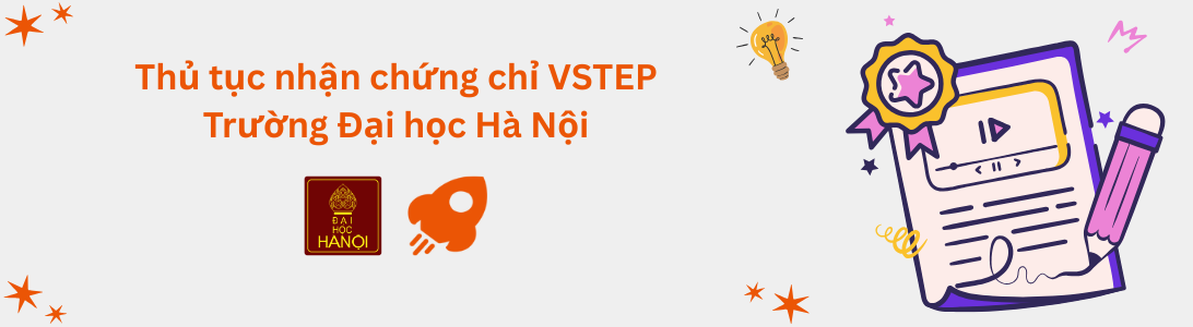 Thủ tục nhận chứng chỉ VSTEP tại Trường Đại học Hà Nội (HANU)