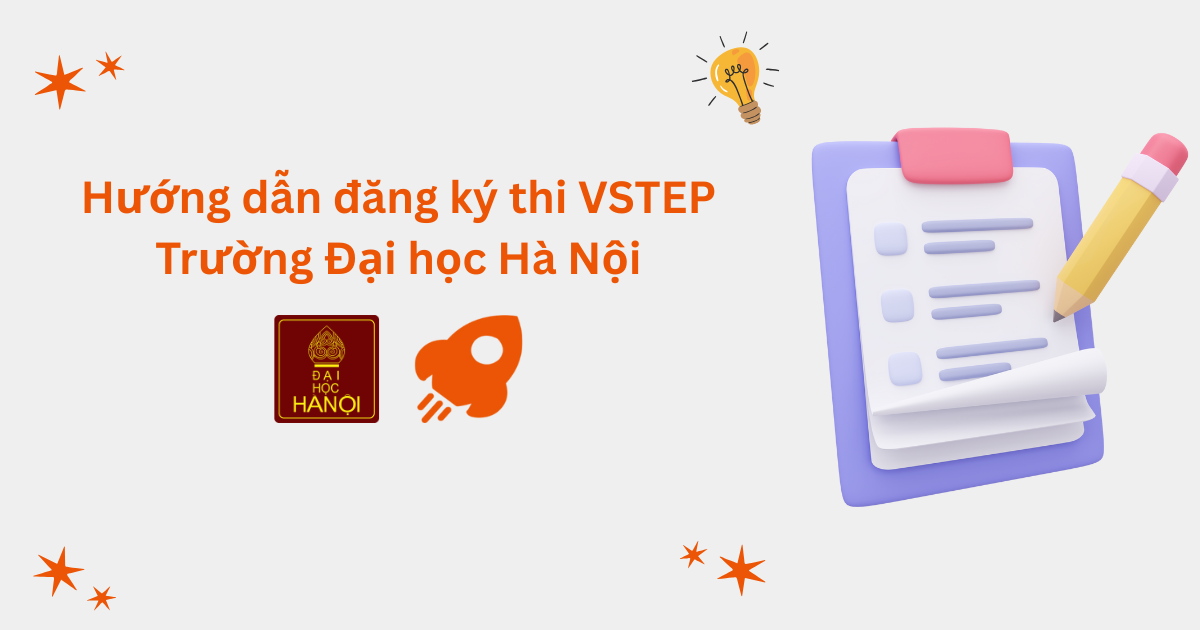 Hướng dẫn đăng ký thi VSTEP tại Trường Đại học Hà Nội (HANU)