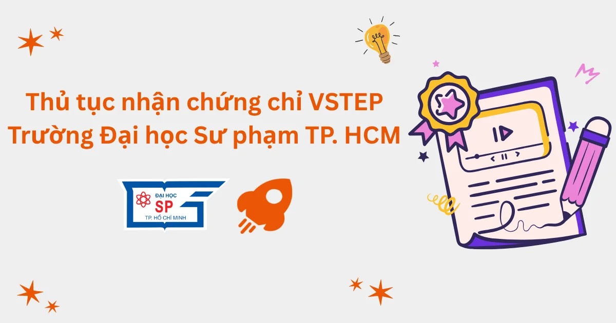 Thủ tục nhận chứng chỉ VSTEP tại Trường Đại học Sư phạm TP. Hồ Chí Minh (HCMUE)