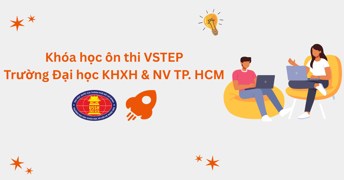 Khóa học ôn thi VSTEP tại Trường Đại học Khoa học Xã hội và Nhân văn - ĐHQG TP. Hồ Chí Minh (HCMUSSH)