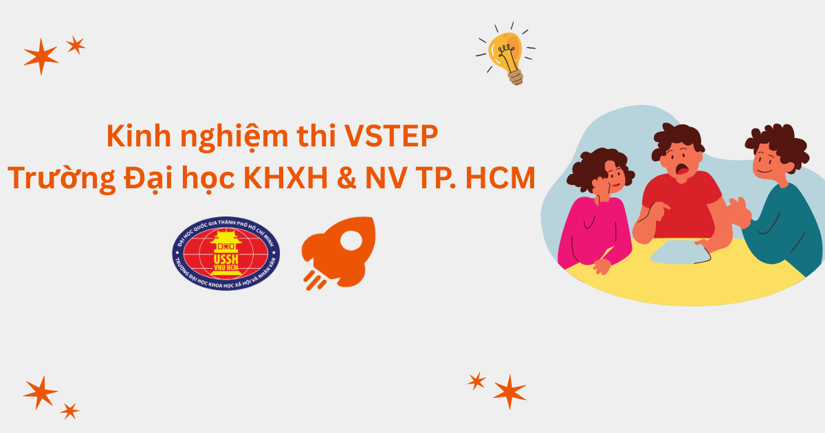 Kinh nghiệm thi VSTEP tại Trường Đại học Khoa học Xã hội và Nhân văn - ĐHQG TP. Hồ Chí Minh (HCMUSSH)