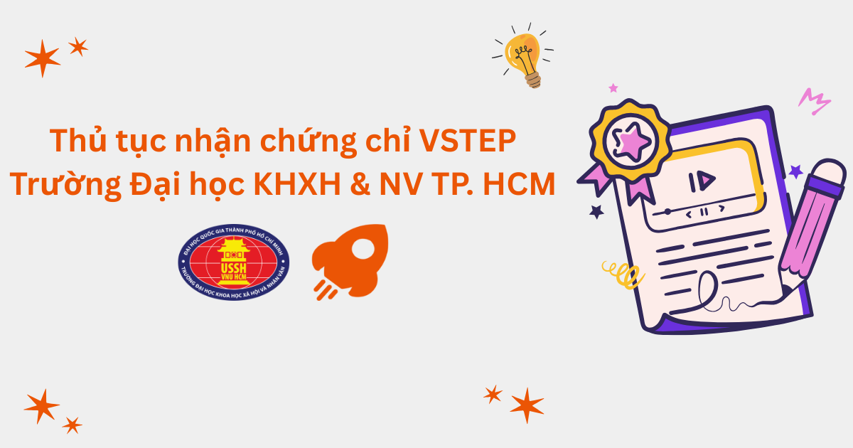 Thủ tục nhận chứng chỉ VSTEP tại Trường Đại học Khoa học Xã hội và Nhân văn - ĐHQG TP. Hồ Chí Minh (HCMUSSH)