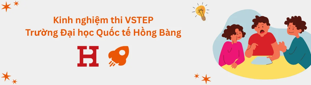 Kinh nghiệm thi VSTEP tại Trường Đại học Quốc tế Hồng Bàng (HIU)