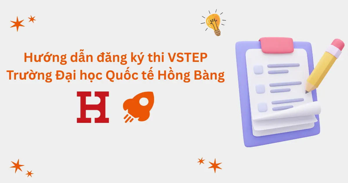 Hướng dẫn đăng ký thi VSTEP tại Trường Đại học Quốc tế Hồng Bàng (HIU)