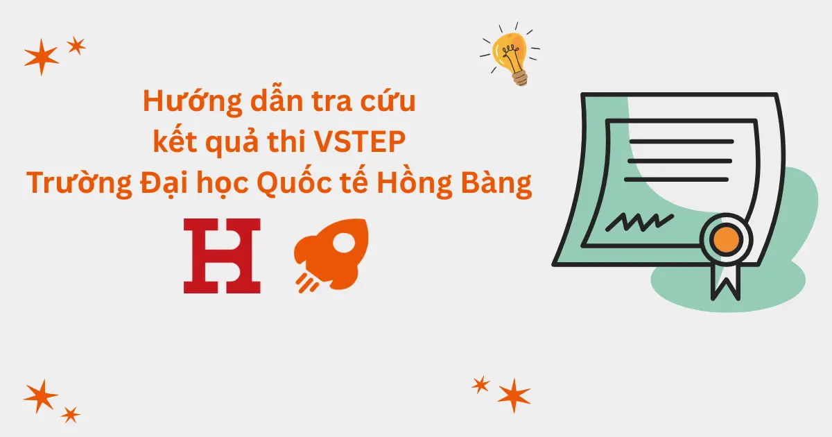 Hướng dẫn tra cứu kết quả thi VSTEP tại Trường Đại học Quốc tế Hồng Bàng (HIU)