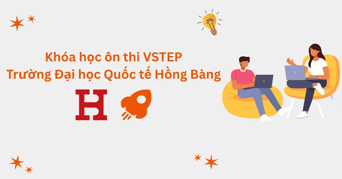 Khóa học ôn thi VSTEP tại Trường Đại học Quốc tế Hồng Bàng (HIU)