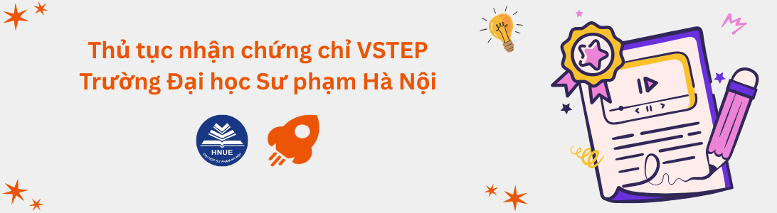 Thủ tục nhận chứng chỉ VSTEP tại Trường Đại học Sư phạm Hà Nội (HNUE)