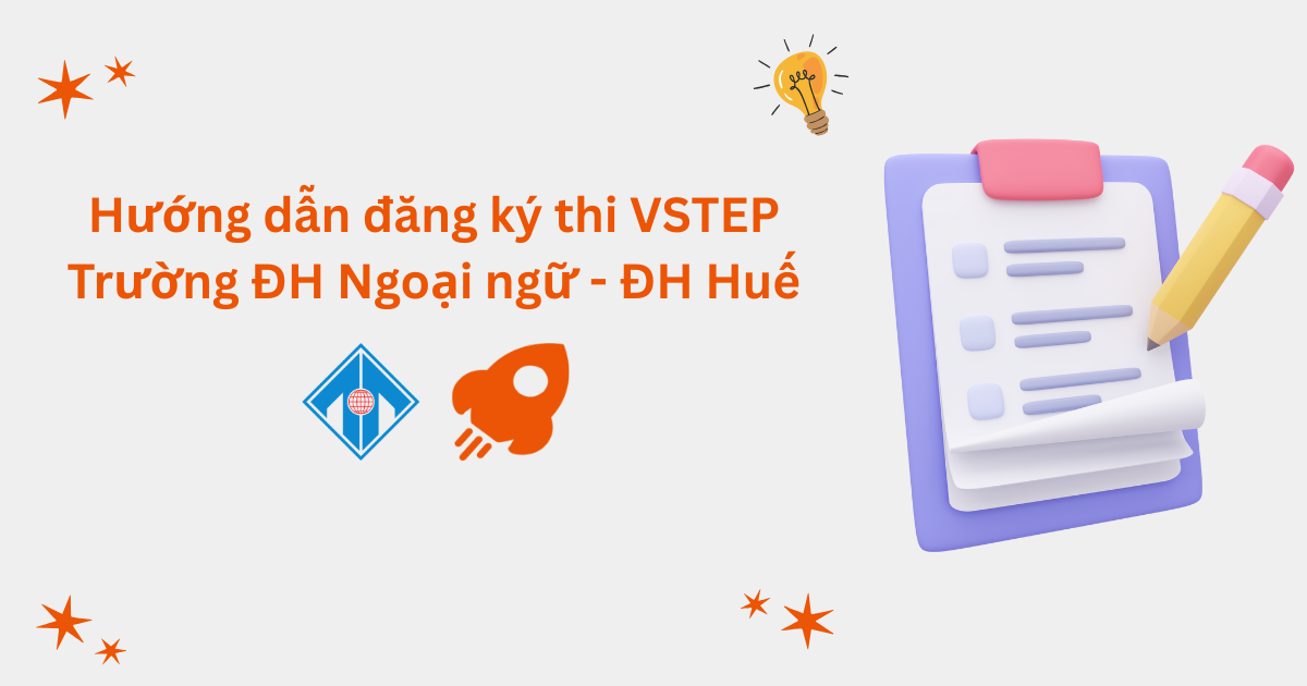 Hướng dẫn đăng ký thi VSTEP tại Trường Đại học Ngoại ngữ - Đại học Huế (HUFLIS)