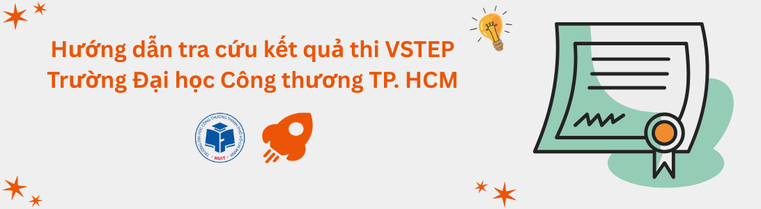 Hướng dẫn tra cứu kết quả thi VSTEP tại Trường Đại học Công Thương TP. Hồ Chí Minh (HUIT)