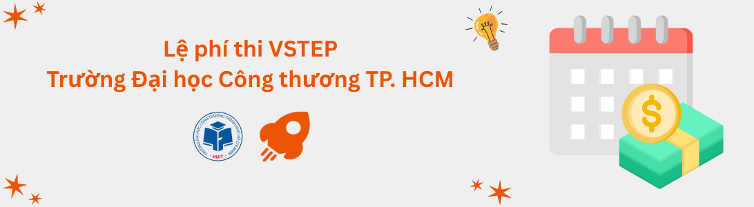 Lệ phí thi VSTEP tại Trường Đại học Công Thương TP. Hồ Chí Minh (HUIT)