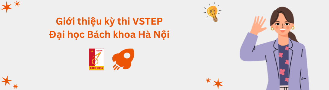 Giới thiệu kỳ thi VSTEP tại Đại học Bách khoa Hà Nội (HUST)