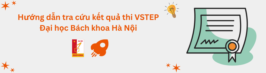 Hướng dẫn tra cứu kết quả thi VSTEP tại Đại học Bách khoa Hà Nội (HUST)
