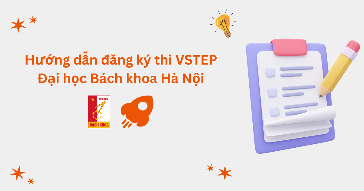Hướng dẫn đăng ký thi VSTEP tại Đại học Bách khoa Hà Nội (HUST)