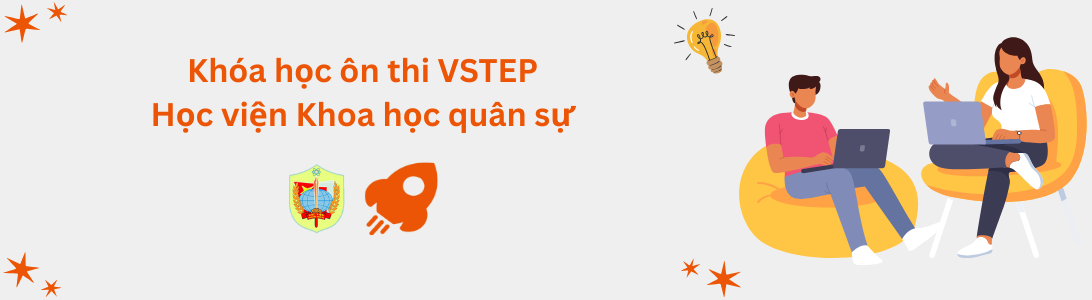 Khóa học ôn thi VSTEP tại Học viện Khoa học Quân sự (KHQS)