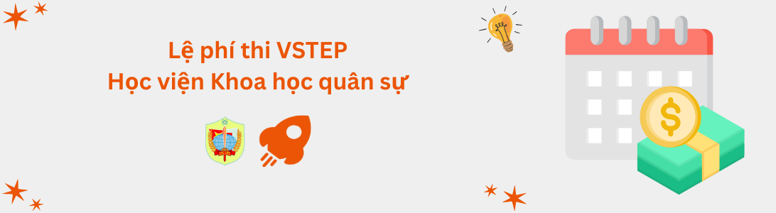 Lệ phí thi VSTEP tại Học viện Khoa học Quân sự (KHQS)