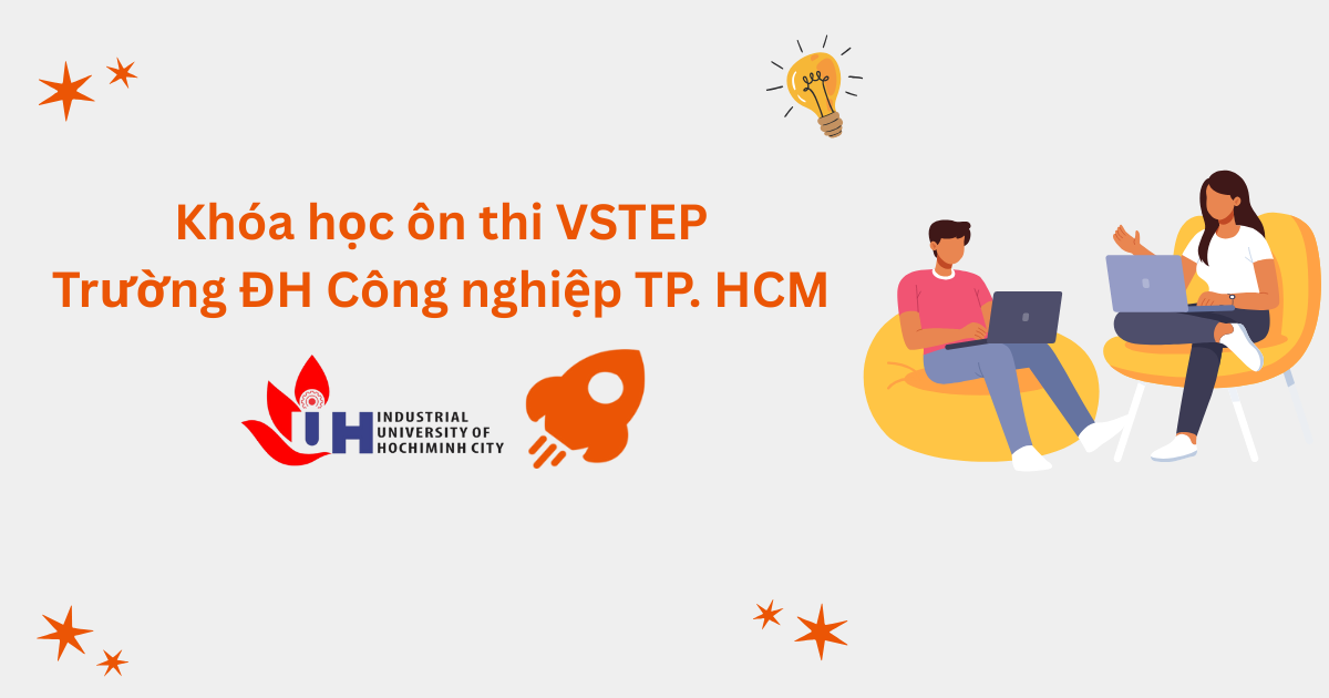 Khóa học ôn thi VSTEP tại Trường Đại học Công nghiệp TP. Hồ Chí Minh (IUH)