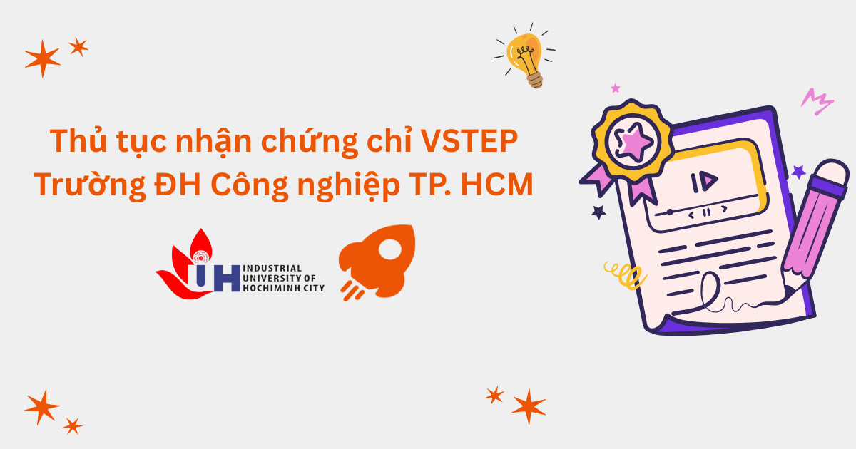 Thủ tục nhận chứng chỉ VSTEP tại Trường Đại học Công nghiệp TP. Hồ Chí Minh (IUH)