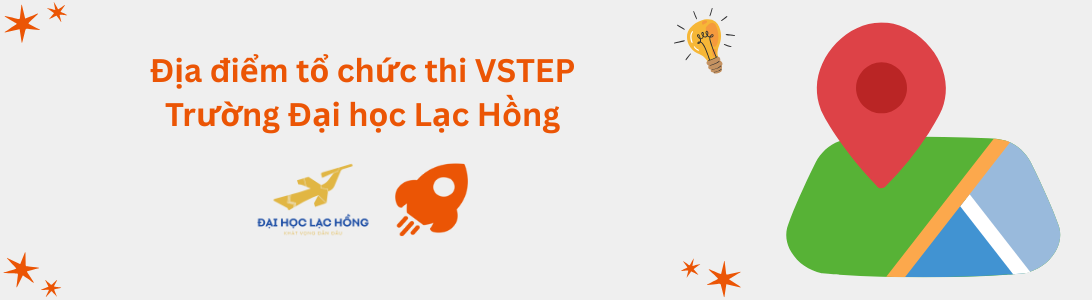 Địa điểm tổ chức thi VSTEP tại Trường Đại học Lạc Hồng (LHU)