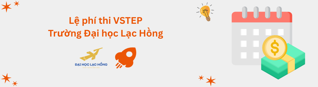 Lệ phí thi VSTEP tại Trường Đại học Lạc Hồng (LHU)