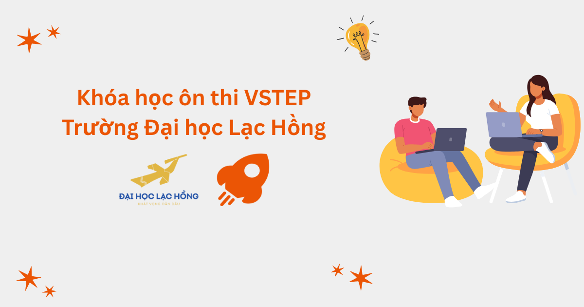 Khóa học ôn thi VSTEP tại Trường Đại học Lạc Hồng (LHU)